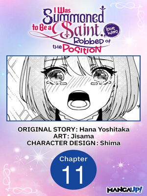 cover image of I Was Summoned to Be a Saint, but Was Robbed of the Position #011
